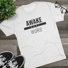 Load image into Gallery viewer, Awake Over Woke - Premium TriBlend Tee