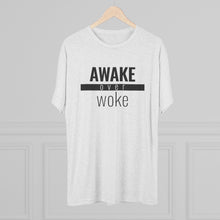 Load image into Gallery viewer, Awake Over Woke - Premium TriBlend Tee