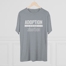 Load image into Gallery viewer, Adoption Over Abortion - Premium TriBlend Tee