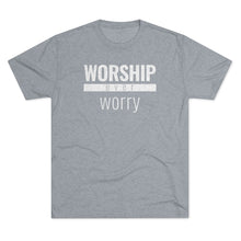 Load image into Gallery viewer, Worship Over Worry - Premium TriBlend Tee - Overwear Gear
