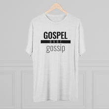 Load image into Gallery viewer, Gospel Over Gossip - Premium TriBlend Tee - Overwear Gear