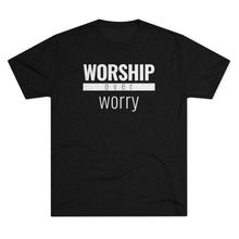 Load image into Gallery viewer, Worship Over Worry - Premium TriBlend Tee - Overwear Gear