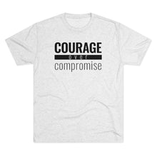 Load image into Gallery viewer, Courage Over Compromise - Premium TriBlend Tee - Overwear Gear