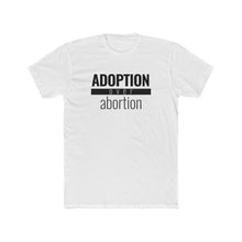 Load image into Gallery viewer, Adoption Over Abortion - Classic Unisex Tee - Overwear Gear