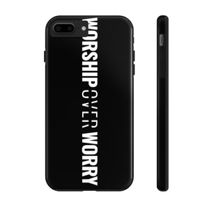 Worship Over Worry - Tough Phone Case (Black) - Overwear Gear