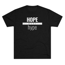 Load image into Gallery viewer, Hope Over Hype - Premium TriBlend Tee - Overwear Gear