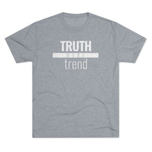 Load image into Gallery viewer, Truth Over Trend - Premium TriBlend Tee - Overwear Gear