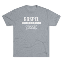 Load image into Gallery viewer, Gospel Over Gossip - Premium TriBlend Tee - Overwear Gear
