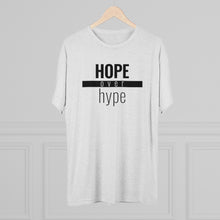 Load image into Gallery viewer, Hope Over Hype - Premium TriBlend Tee - Overwear Gear