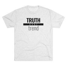 Load image into Gallery viewer, Truth Over Trend - Premium TriBlend Tee - Overwear Gear