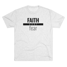 Load image into Gallery viewer, Faith Over Fear - Premium TriBlend Tee - Overwear Gear