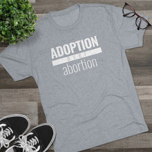 Load image into Gallery viewer, Adoption Over Abortion - Premium TriBlend Tee - Overwear Gear