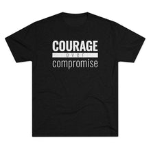 Load image into Gallery viewer, Courage Over Compromise - Premium TriBlend Tee - Overwear Gear