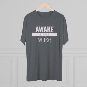 Awake Over Woke - Premium TriBlend Tee