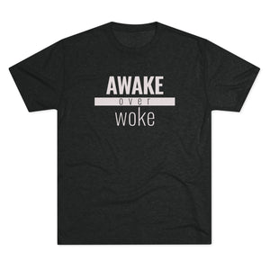 Awake Over Woke - Premium TriBlend Tee