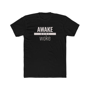 Awake Over Woke - Classic Unisex Tee