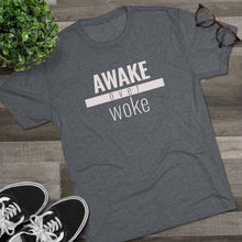 Load image into Gallery viewer, Awake Over Woke - Premium TriBlend Tee