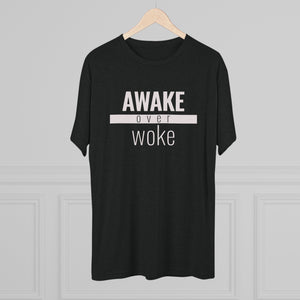 Awake Over Woke - Premium TriBlend Tee