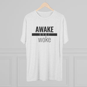 Awake Over Woke - Premium TriBlend Tee