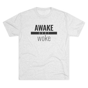 Awake Over Woke - Premium TriBlend Tee