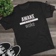 Load image into Gallery viewer, Awake Over Woke - Premium TriBlend Tee