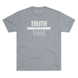 Truth Over Trend - Premium TriBlend Tee - Overwear Gear