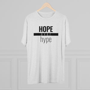 Hope Over Hype - Premium TriBlend Tee - Overwear Gear