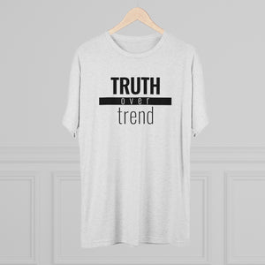 Truth Over Trend - Premium TriBlend Tee - Overwear Gear