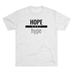Hope Over Hype - Premium TriBlend Tee - Overwear Gear