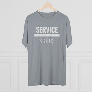 Service Over Status - Premium TriBlend Tee - Overwear Gear