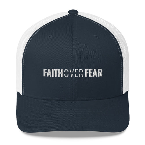 Faith Over Fear - Trucker Cap - Overwear Gear