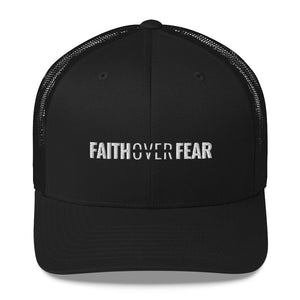 Faith Over Fear - Trucker Cap - Overwear Gear