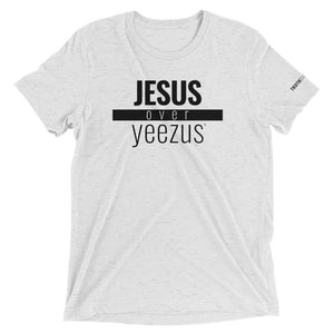 Jesus Over Yeezus Unisex Tee - Overwear Gear