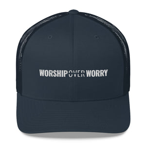 Worship Over Worry - Trucker Cap - Overwear Gear